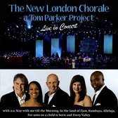 The New London Chorale & Tom Parker - Live In Concert (CD)