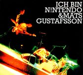 Ich Bin N!ntendo & Mats Gustafsson