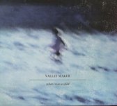 Valley Maker - When I Was A Child (CD)