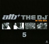 Dj In The Mix 5 Mixed By Atb