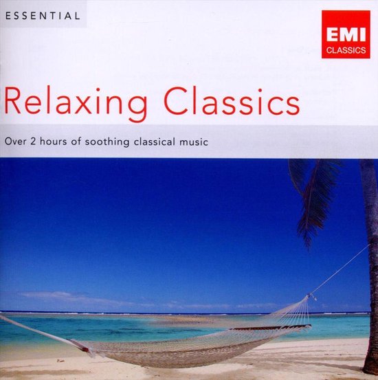 Essential Relaxing Classics Various Artists Cd Album Muziek Bol