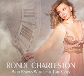 Rondi Charleston - Who Knows Where The Time Goes (CD)