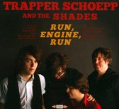 Trapper Schoepp & The Sha - Run Engine Run