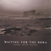 Waiting For The Bora