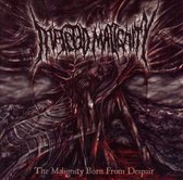 Malignity Born From Despair