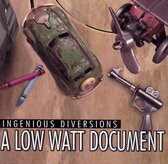 Ingenious Diversions: A Low Watt Document