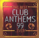The Best Club Anthems 99...Ever!