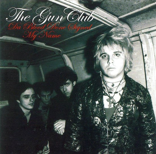 Da Blood Done Signed My Name, The Gun Club CD (album) Muziek