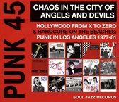 Punk 45: Chaos In The City Of Angels And Devils - Hollywood From X To Zero & Hardcore On The Beaches: Punk In Los Angeles 1977-81