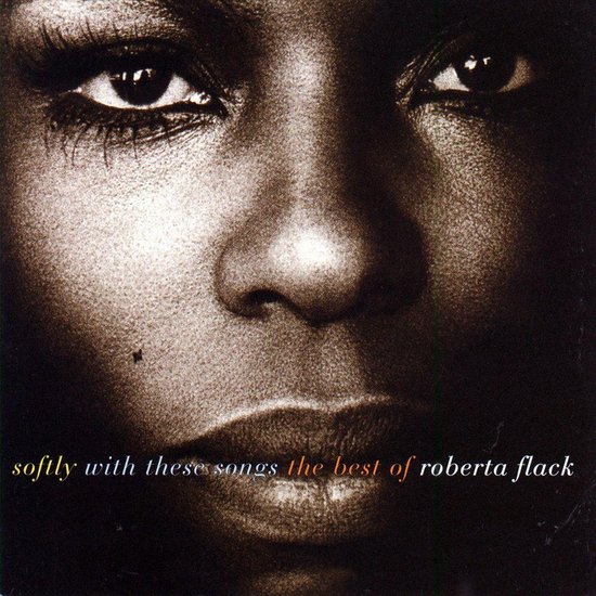 Softly With These Songs: The Best Of Roberta Flack