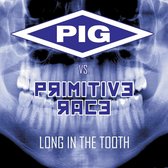 Pig Vs. Primitive Rage - Long In The Tooth