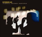 Jac Berrocal/David Fenech/Vincent Eppplay - Exterior Lux (CD)