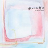 Away Is Mine (Deluxe Edition)