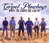 Gospel Plowboys - When The Crops Are Laid By (CD)