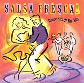 Salsa Fresca! Dance Hits Of The 90's