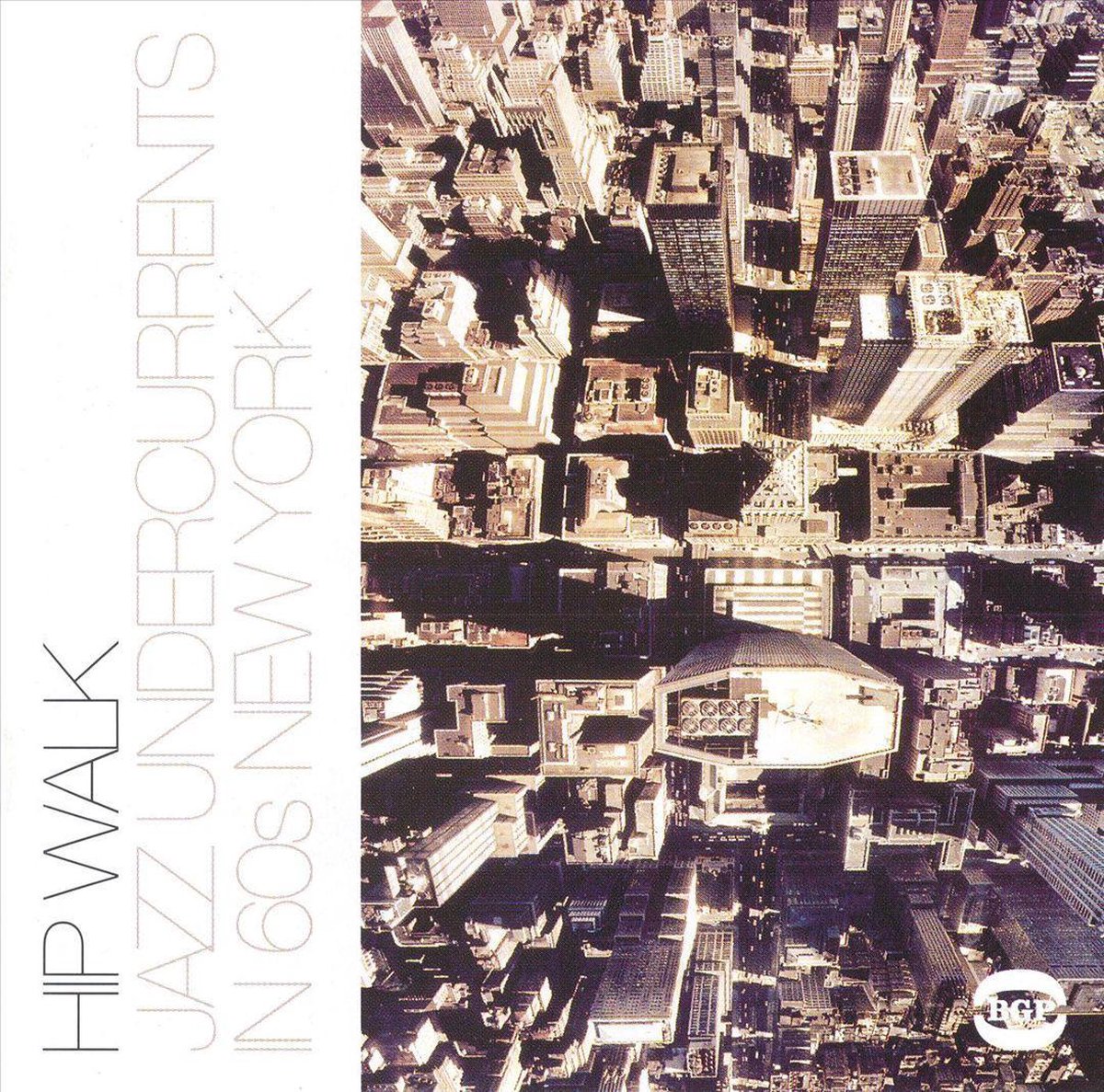 Hip Walk: Jazz Undercurrents In 60s New York