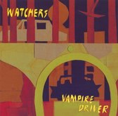 Watchers - Vampire Driver (CD)