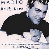 Be My Love: Classic Live Performances from the Legendary Tenor