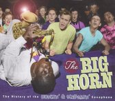 Big Horn: History Of Honkin Saxophone