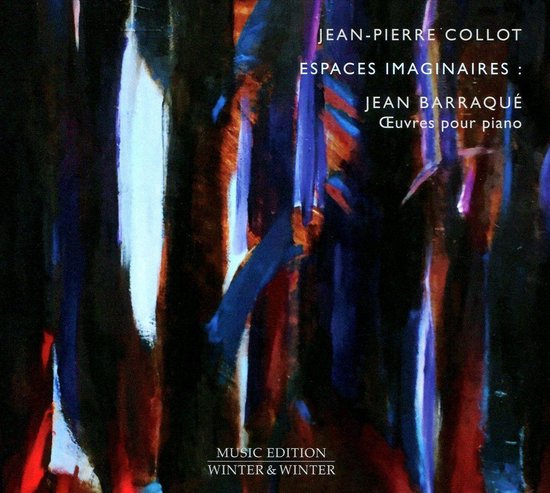 Jean-Pierre Collot - Barraqué: Espaces Imaginaires (CD)