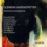 Ernst Kovacic& Krassimir Sterev & Yaron Deutsch - Clemens Gadenstatter: Semantical Investigations (3 CD)