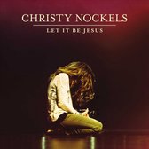 Christi Nockels - Let It Be Jesus