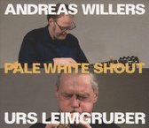 Urs Leimgruber & Andreas Willers - Pale White Shout (CD)