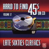 Hard To Find 45S On Cd Vol.17 (Late Sixties Classics)
