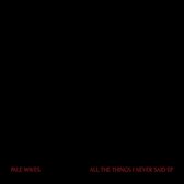 Pale Waves - All The Things We Never Said (12" Vinyl Single)