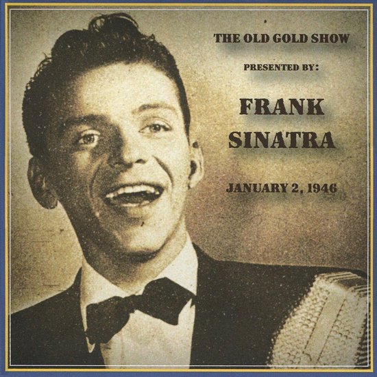 Old Gold Show Presented By Frank Sinatra: January 2. 1946