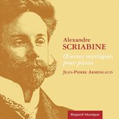 Alexandre Scriabine: Œuvres Mystiques pour Piano