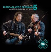 Jerry Douglas & Aly Bain - Transatlantic Sessions 5, Vol. 1 (CD)