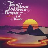 Various Artists - Too Slow To Disco Brasil By Ed Motta (CD)