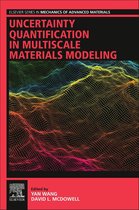 Elsevier Series in Mechanics of Advanced Materials - Uncertainty Quantification in Multiscale Materials Modeling