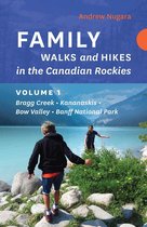 Family Walks and Hikes - Family Walks and Hikes in the Canadian Rockies - Volume 1