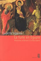 La Fuite en Egypte - Histoires d'Orient et d'Occident