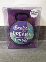 Bluetooth Speaker - Explore your dreams let's go travel