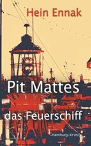 Pit Mattes 3 - Pit Mattes - das Feuerschiff