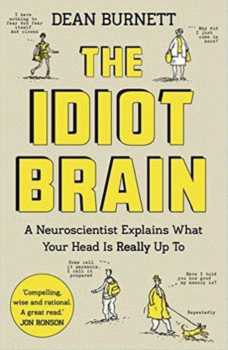 the idiot brain by dean burnett the idiot brain by dean burnett