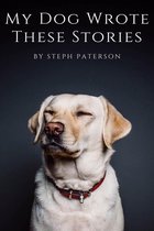 My Dog Wrote These Stories