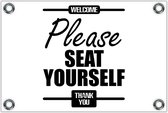 Tuinposter – Tekst: 'Welcome, Please seat yourself, thank you'– 150x100cm Foto op Tuinposter (wanddecoratie voor buiten en binnen)