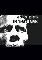 Cold Kiss in the Dark