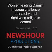 Women leading Danish mosque challenge patriarchy and right-wing religious control