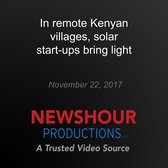 In remote Kenyan villages, solar start-ups bring light