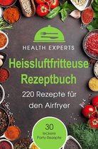 Heissluftfritteuse Rezeptbuch: 220 Rezepte für den Airfryer Frühstück, Mittag, Abend, Dessert