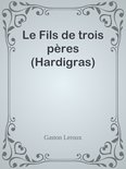 Le Fils de trois pères (Hardigras)