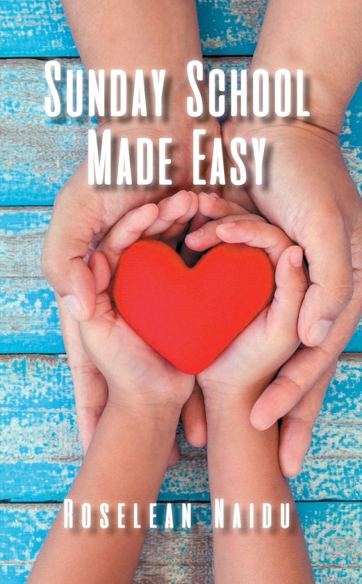 Sunday School Made Easy (ebook), Roselean Naidu 9780228820284