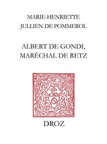 Travaux d'Humanisme et Renaissance - Albert de Gondi, maréchal de Retz