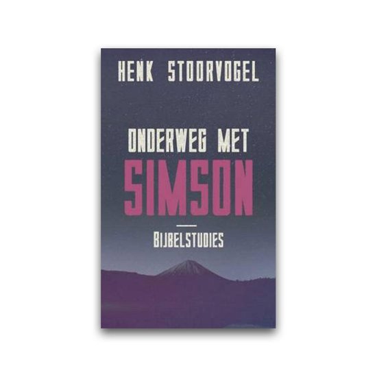Boekomslag "Onderweg met Simson" van Henk Stoorvogel, Bijbelstudies, met een berglandschap.
