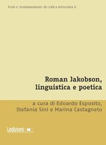 Testi e Testimonianze di Critica Letteraria - Roman Jakobson, linguistica e poetica